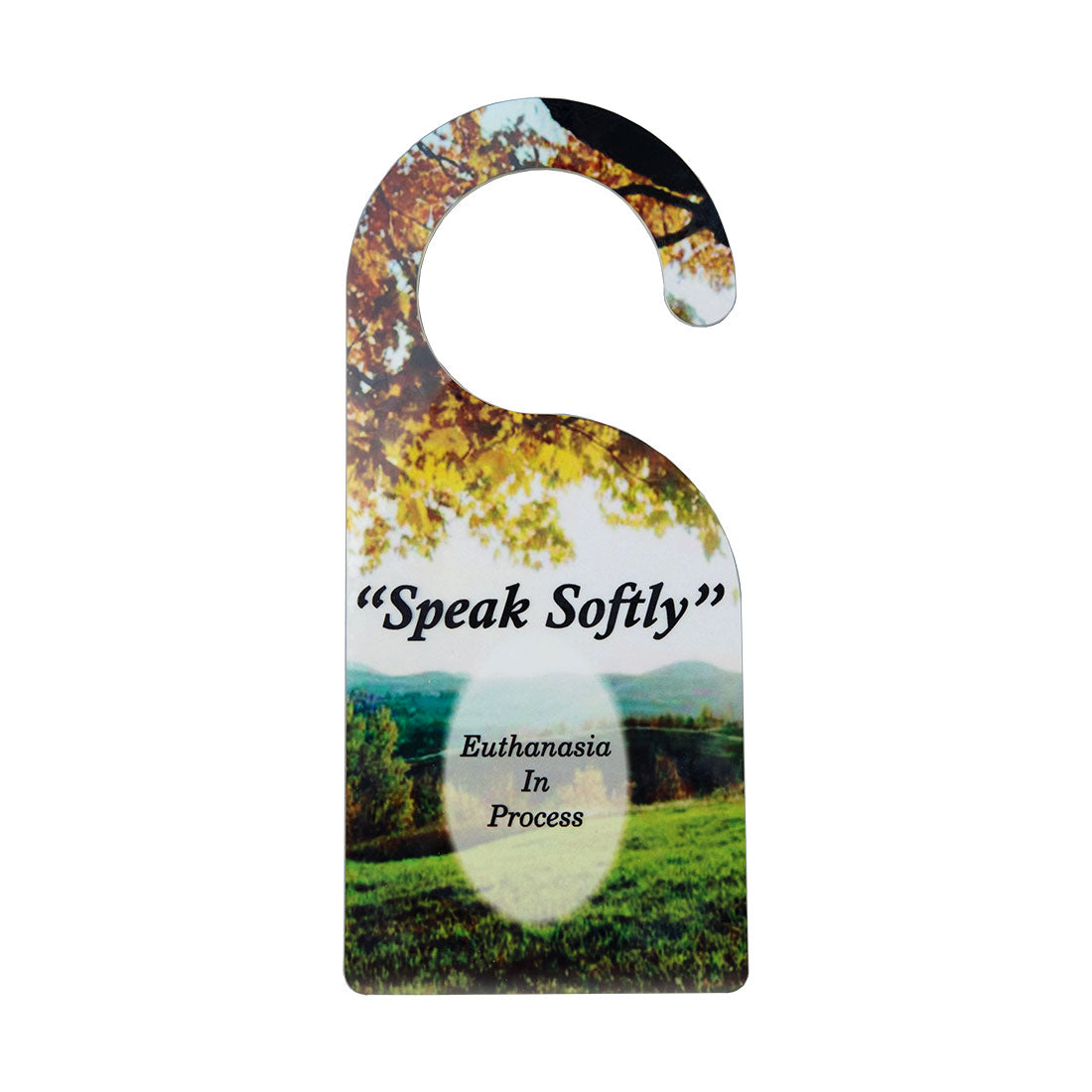 "Speak Softly" Door Hanger - Euthanasia in Process